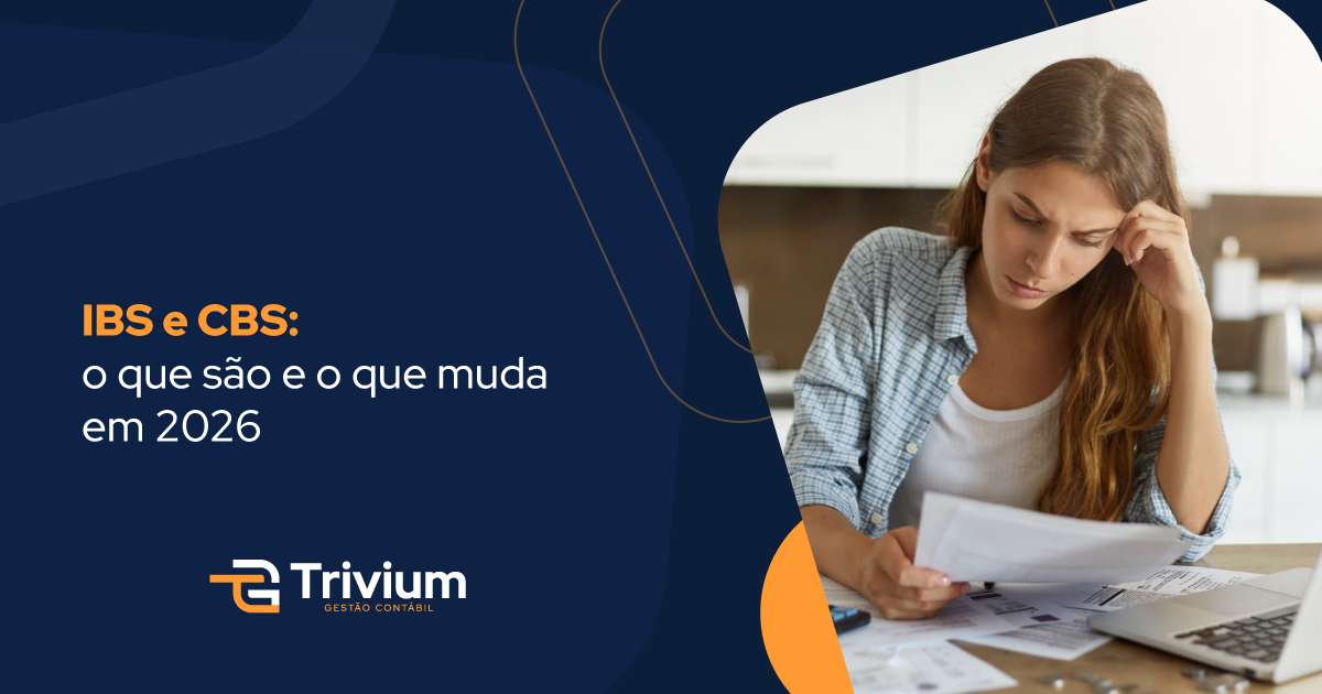IBS e CBS: o que são e o que muda em 2026