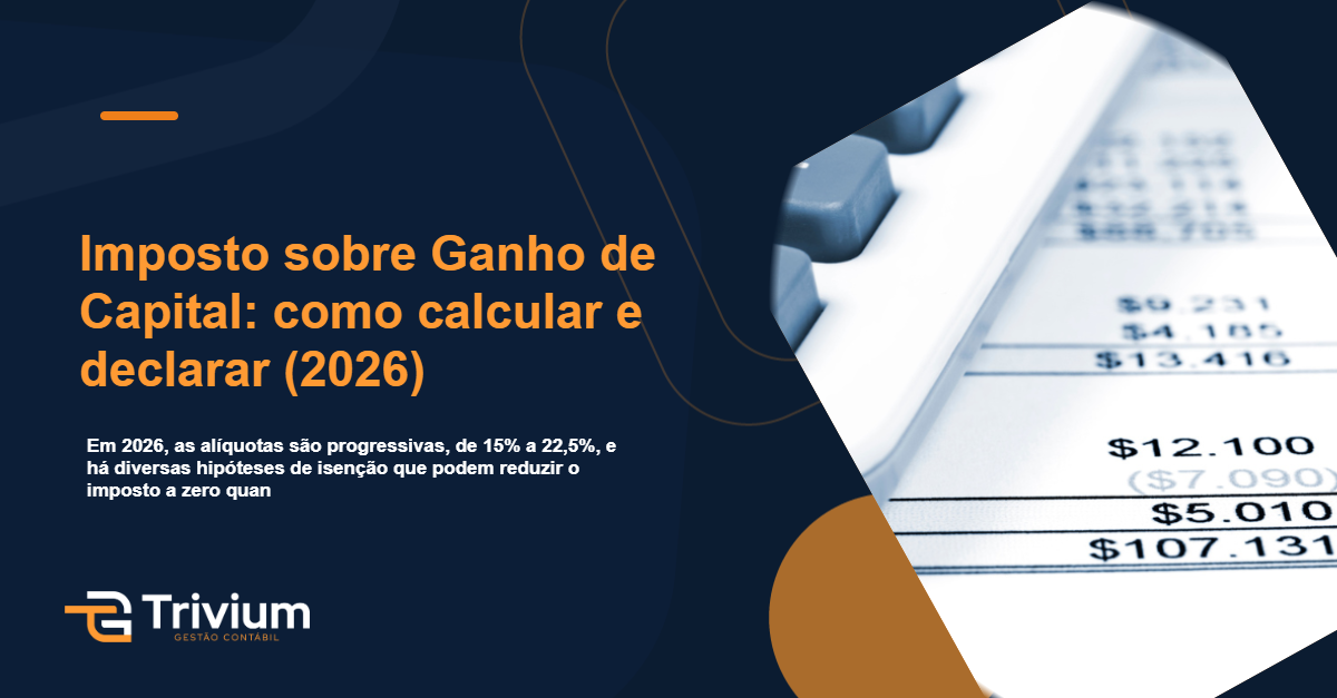 Imposto sobre Ganho de Capital: como calcular e declarar (2026)