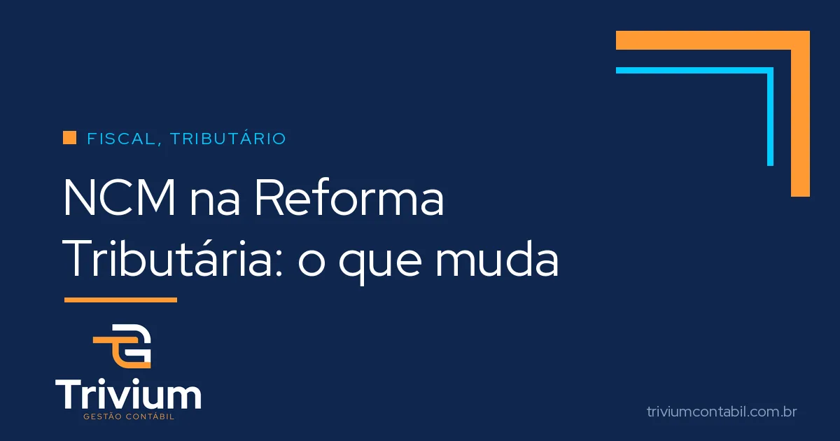 ncm na reforma tributária