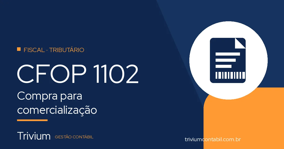 CFOP 1102: O Que Significa, Crédito de ICMS e Quando Usar