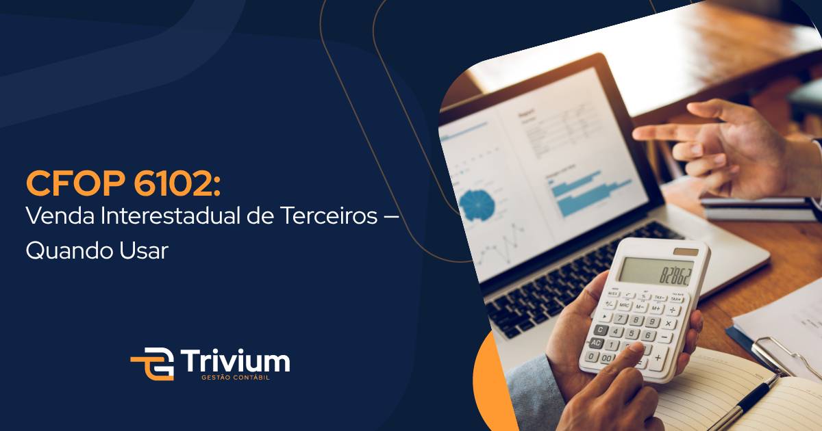 CFOP 6102: Venda Interestadual de Terceiros — Quando Usar