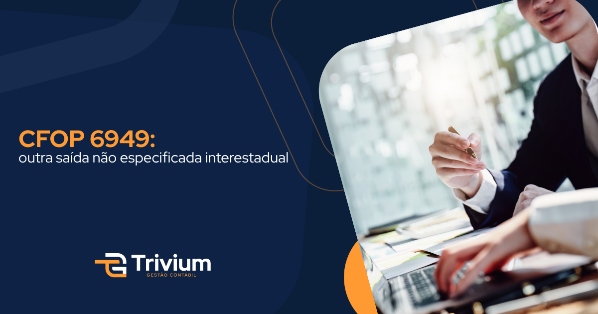 CFOP 6949: O Que Significa, Quando Usar e Entrada