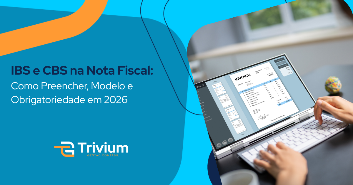 IBS e CBS na Nota Fiscal: Como Preencher, Modelo e Obrigatoriedade em 2026