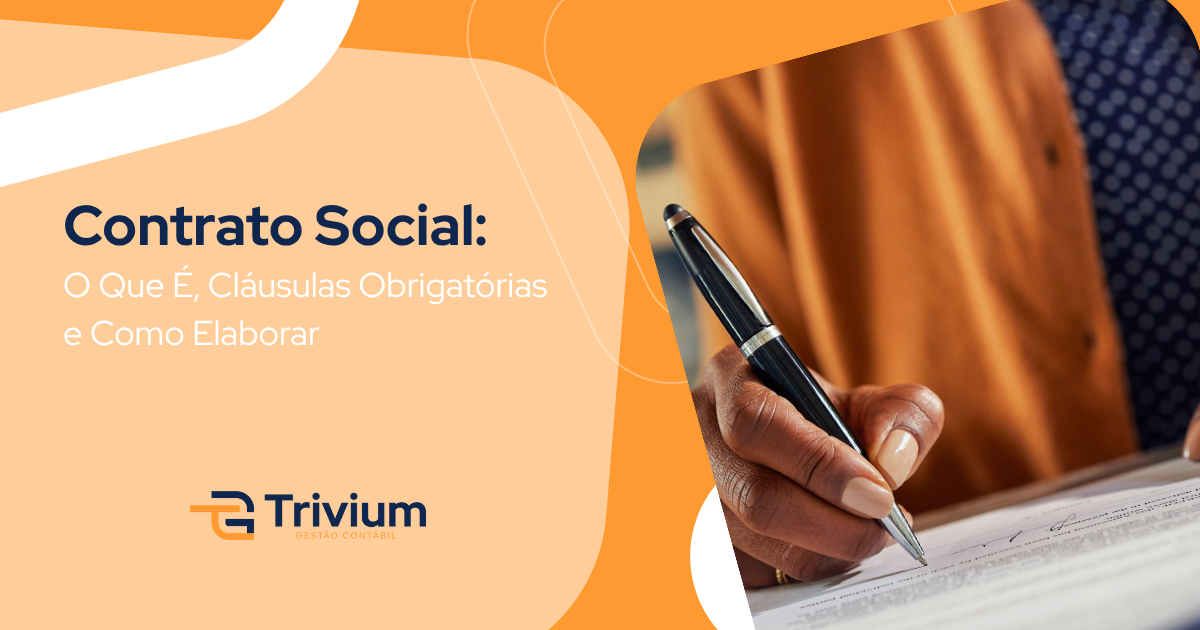 Contrato Social: O Que É, Cláusulas Obrigatórias e Como Elaborar