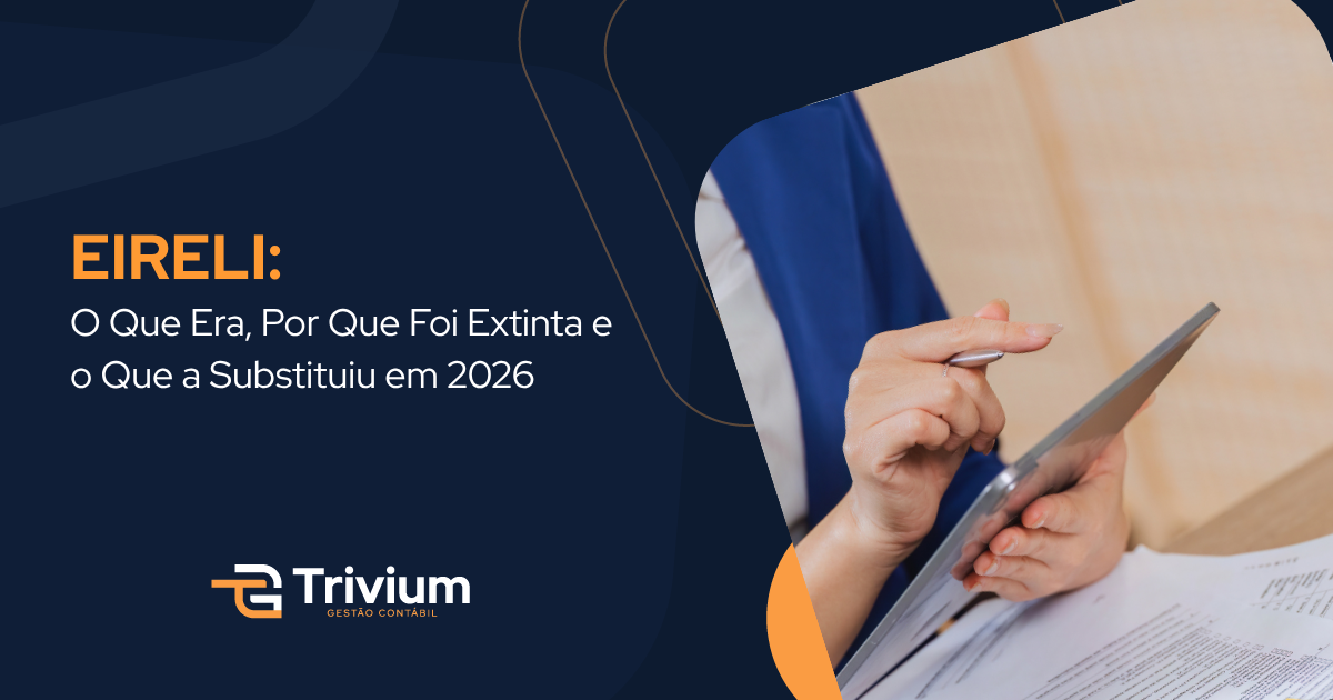 EIRELI: O Que Era, Por Que Foi Extinta e o Que a Substituiu em 2026