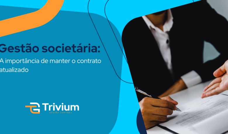 Gestão societária: A importância de manter o contrato atualizado