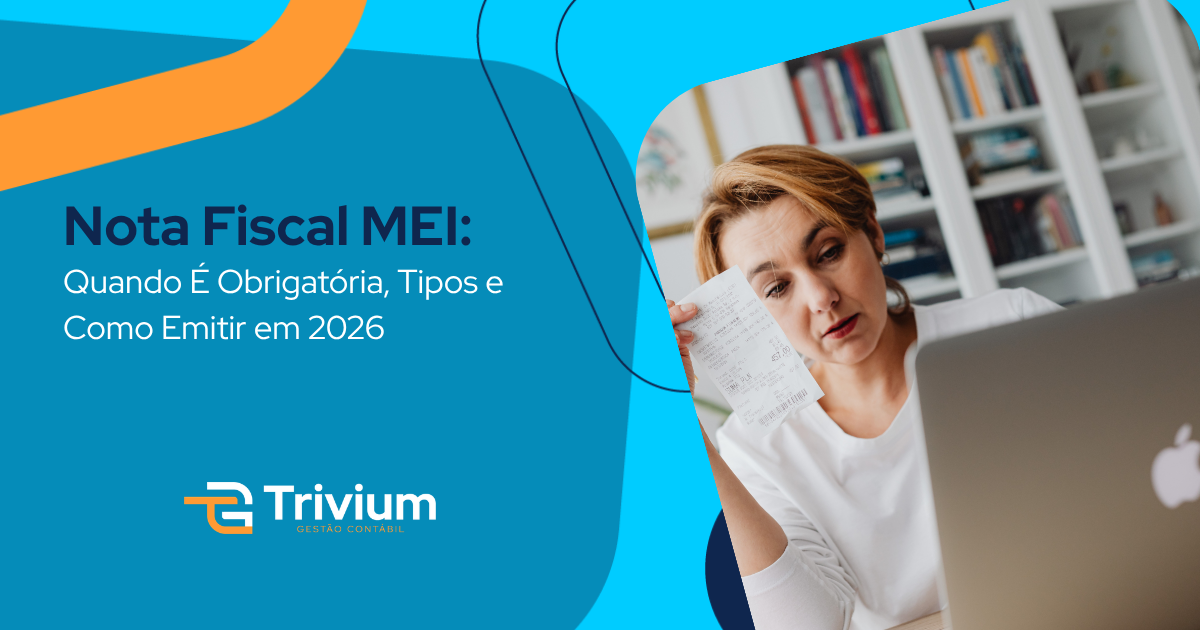 Nota Fiscal MEI: Quando É Obrigatória, Tipos e Como Emitir em 2026
