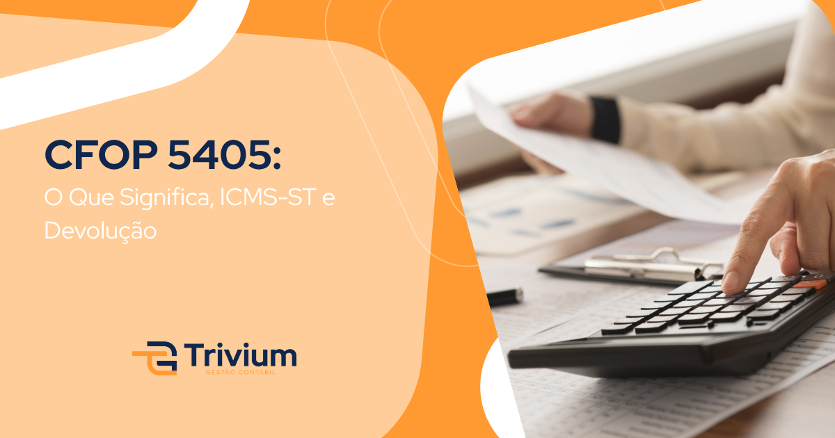 CFOP 5405: O Que Significa, ICMS-ST e Devolução