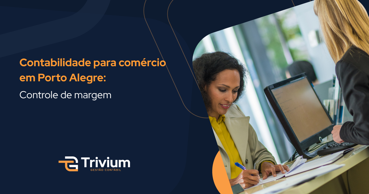 Contabilidade para comércio em Porto Alegre: Controle de margem