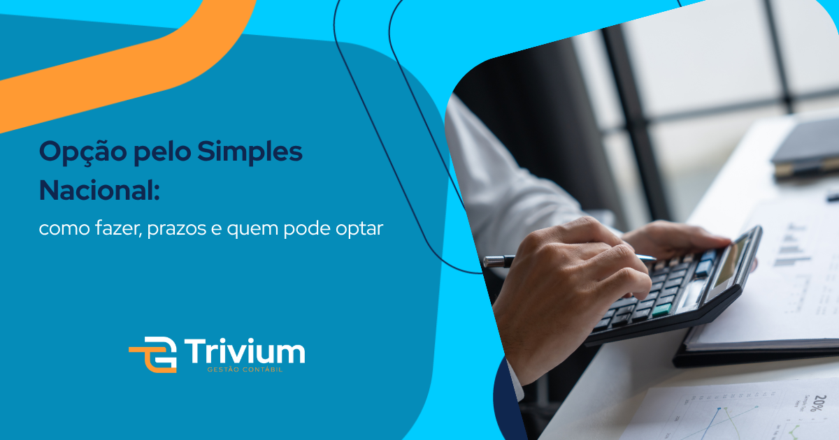 Opção pelo Simples Nacional: como fazer, prazos e quem pode optar