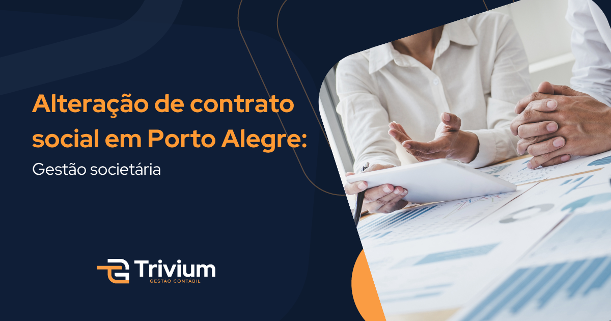 Alteração de contrato social em Porto Alegre: Gestão societária