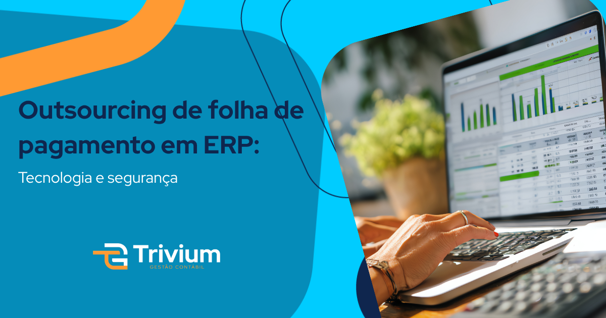 Outsourcing de folha de pagamento em ERP: Tecnologia e segurança